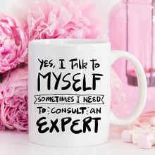 Load image into Gallery viewer, 11oz Coffee Mug -  Yes, I Talk to Myself.
